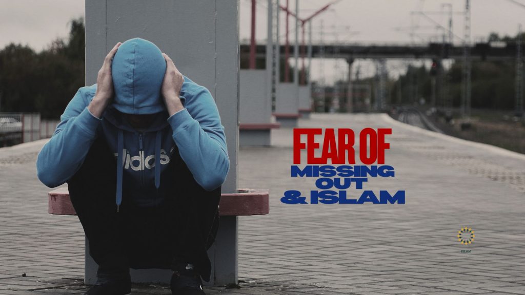 Fear of Missing Out in Islam