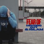 Fear of Missing Out in Islam